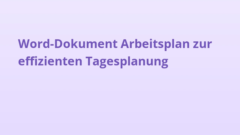 Word-Dokument Arbeitsplan zur effizienten Tagesplanung