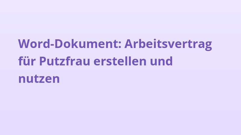 Word-Dokument: Arbeitsvertrag für Putzfrau erstellen und nutzen