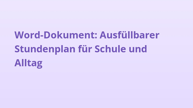 Word-Dokument: Ausfüllbarer Stundenplan für Schule und Alltag
