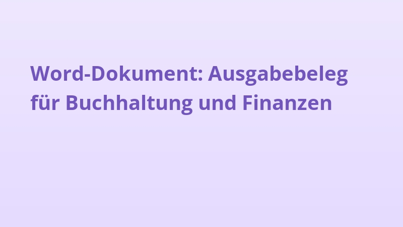 Word-Dokument: Ausgabebeleg für Buchhaltung und Finanzen