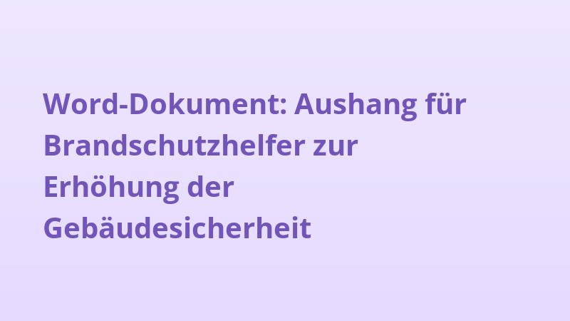 Word-Dokument: Aushang für Brandschutzhelfer zur Erhöhung der Gebäudesicherheit