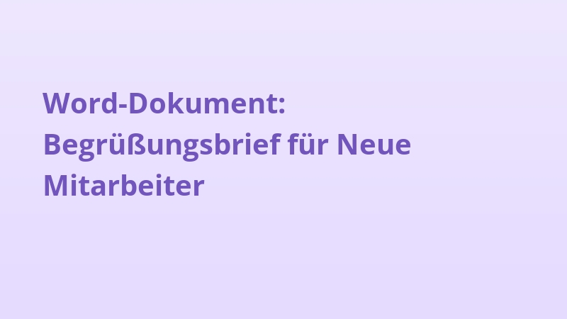 Word-Dokument: Begrüßungsbrief für Neue Mitarbeiter