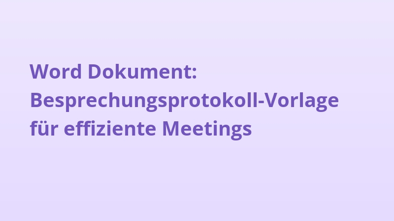 Word Dokument: Besprechungsprotokoll-Vorlage für effiziente Meetings