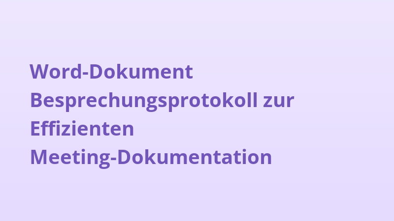 Word-Dokument Besprechungsprotokoll zur Effizienten Meeting-Dokumentation