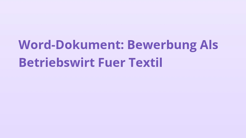 Word-Dokument: Bewerbung Als Betriebswirt Fuer Textil