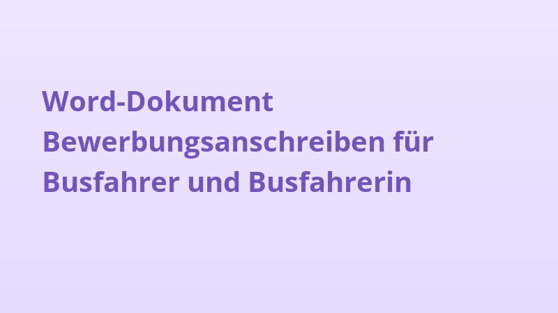 Word-Dokument Bewerbungsanschreiben für Busfahrer und Busfahrerin