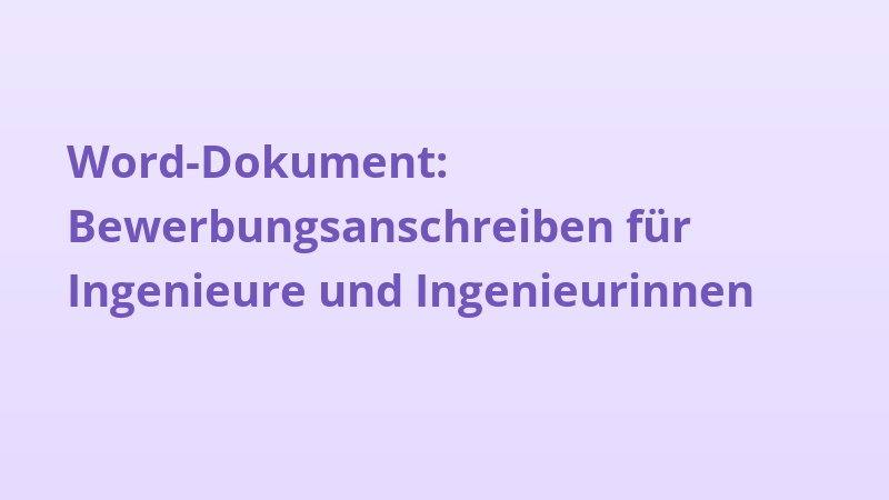 Word-Dokument: Bewerbungsanschreiben für Ingenieure und Ingenieurinnen