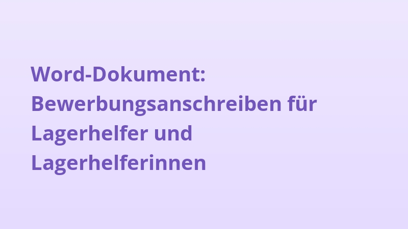 Word-Dokument: Bewerbungsanschreiben für Lagerhelfer und Lagerhelferinnen