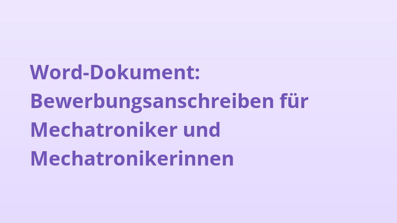 Word-Dokument: Bewerbungsanschreiben für Mechatroniker und Mechatronikerinnen