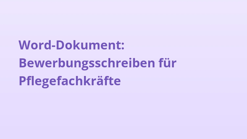 Word-Dokument: Bewerbungsschreiben für Pflegefachkräfte