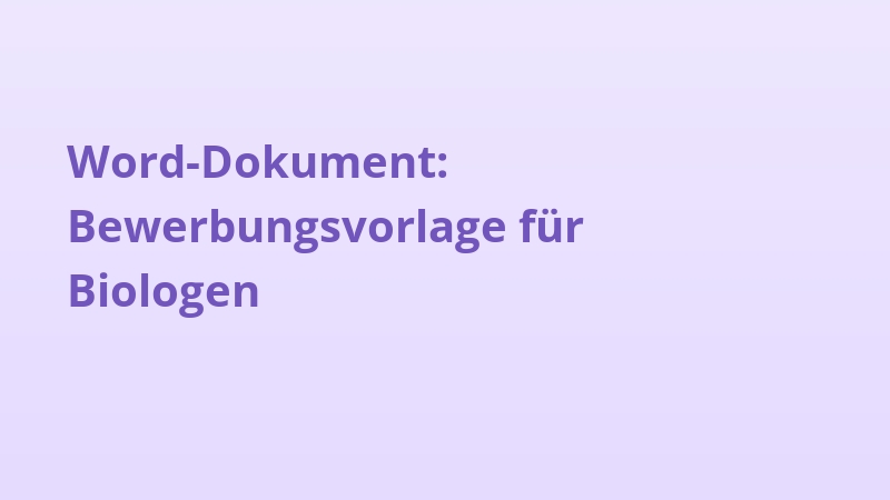 Word-Dokument: Bewerbungsvorlage für Biologen