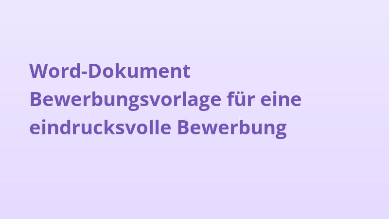 Word-Dokument Bewerbungsvorlage für eine eindrucksvolle Bewerbung