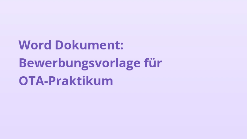 Word Dokument: Bewerbungsvorlage für OTA-Praktikum