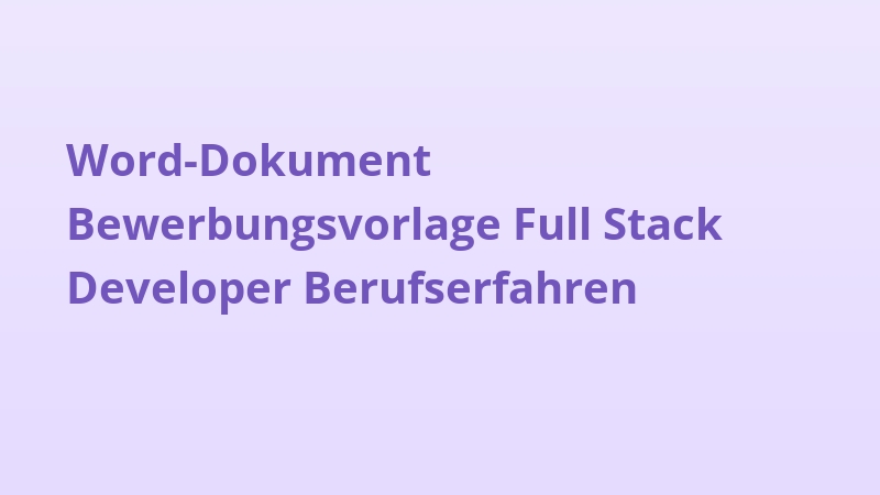 Word-Dokument Bewerbungsvorlage Full Stack Developer Berufserfahren