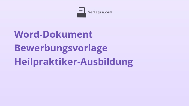 Word-Dokument Bewerbungsvorlage Heilpraktiker-Ausbildung