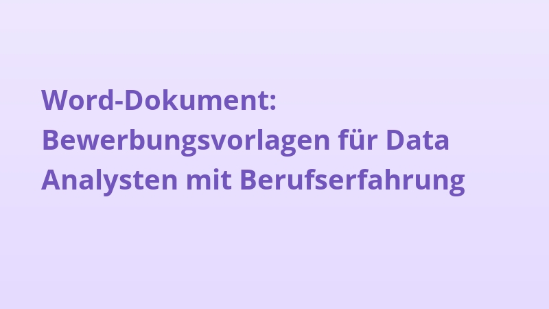 Word-Dokument: Bewerbungsvorlagen für Data Analysten mit Berufserfahrung
