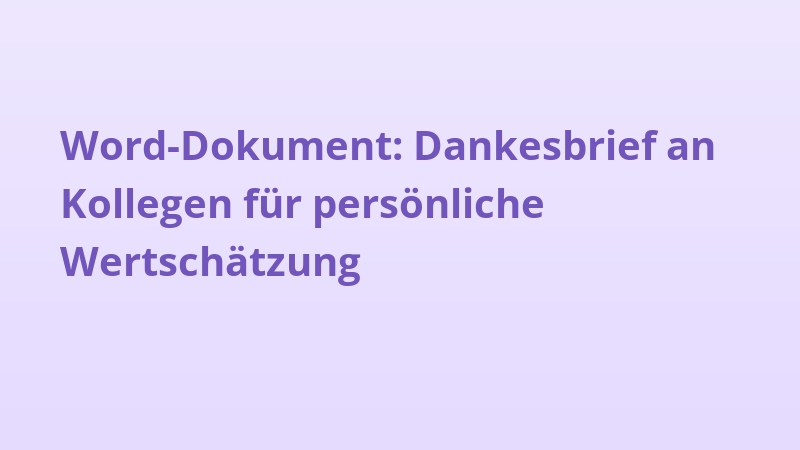 Word-Dokument: Dankesbrief an Kollegen für persönliche Wertschätzung