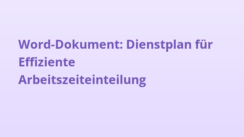 Word-Dokument: Dienstplan für Effiziente Arbeitszeiteinteilung