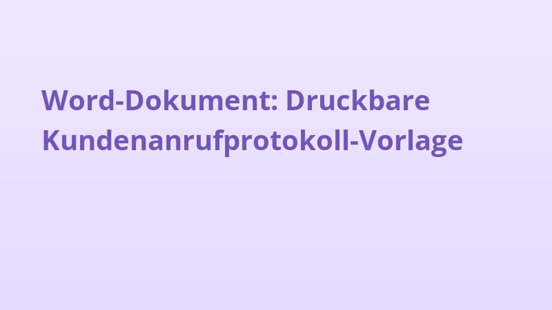 Word-Dokument: Druckbare Kundenanrufprotokoll-Vorlage