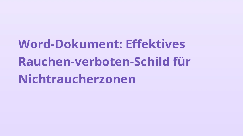 Word-Dokument: Effektives Rauchen-verboten-Schild für Nichtraucherzonen