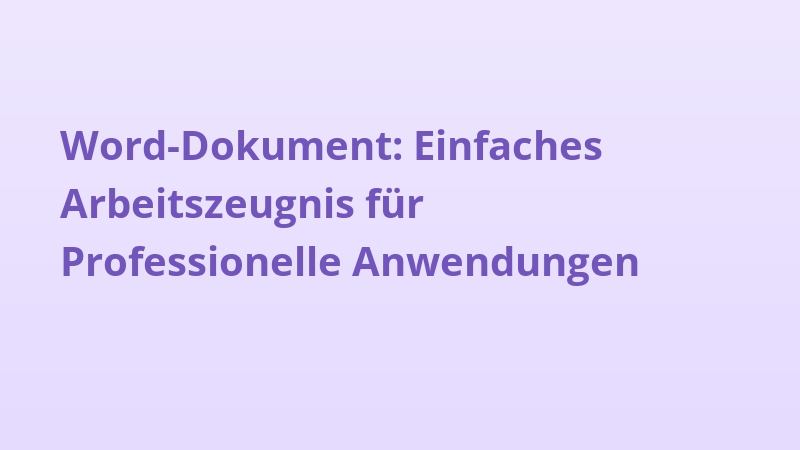 Word-Dokument: Einfaches Arbeitszeugnis für Professionelle Anwendungen