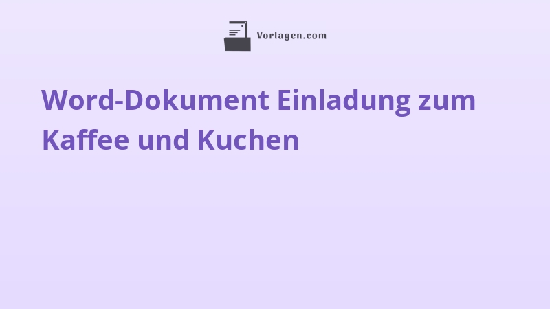 Word-Dokument Einladung zum Kaffee und Kuchen