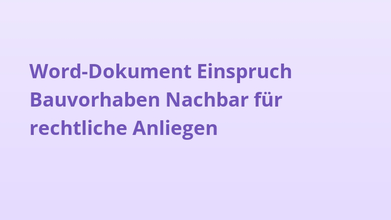 Word-Dokument Einspruch Bauvorhaben Nachbar für rechtliche Anliegen