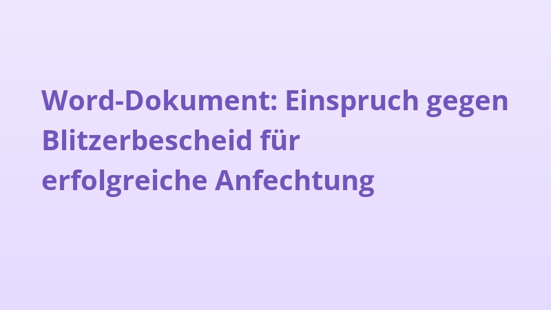 Word-Dokument: Einspruch gegen Blitzerbescheid für erfolgreiche Anfechtung