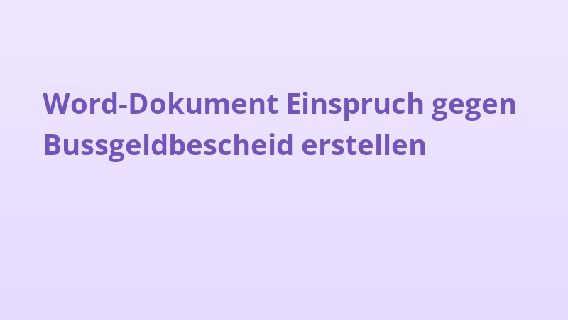 Word-Dokument Einspruch gegen Bussgeldbescheid erstellen