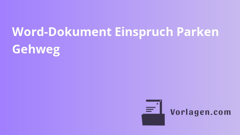 Word-Dokument Einspruch Parken Gehweg