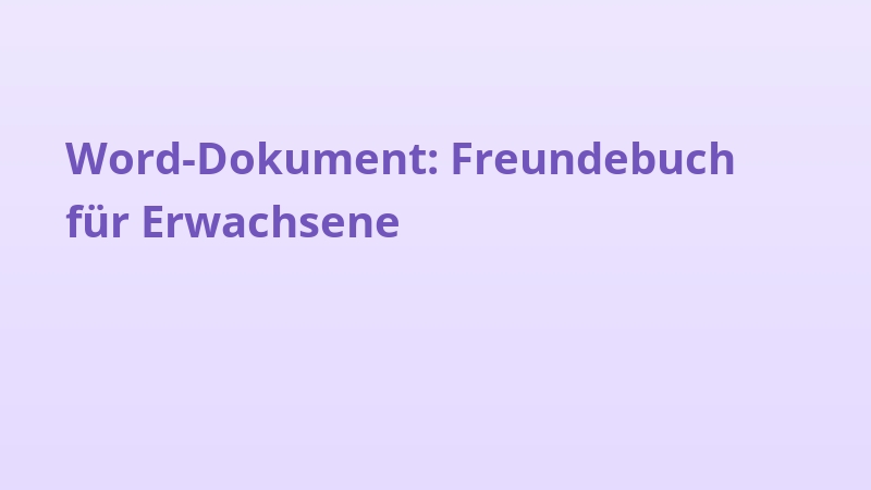 Word-Dokument: Freundebuch für Erwachsene