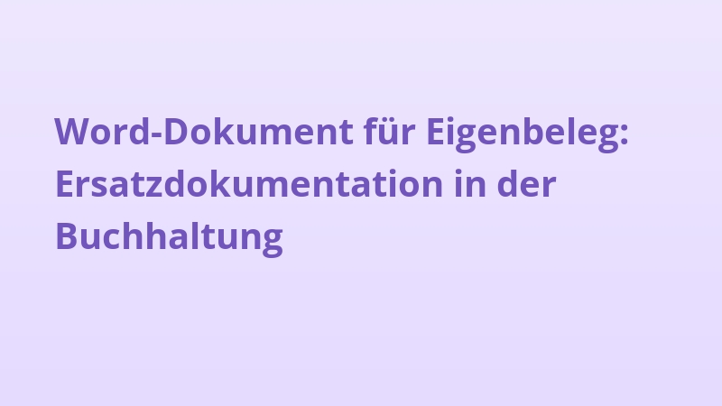 Word-Dokument für Eigenbeleg: Ersatzdokumentation in der Buchhaltung