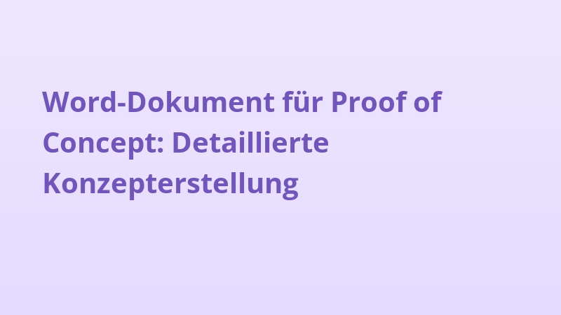Word-Dokument für Proof of Concept: Detaillierte Konzepterstellung