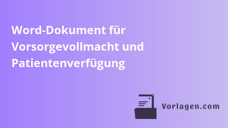 Word-Dokument für Vorsorgevollmacht und Patientenverfügung