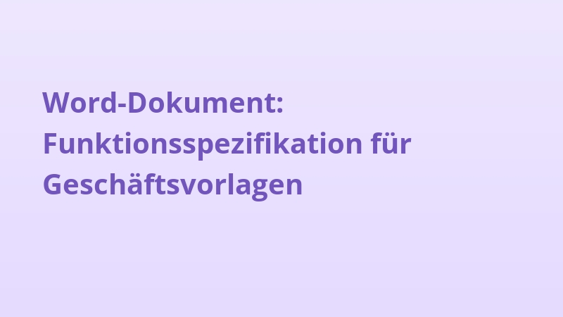 Word-Dokument: Funktionsspezifikation für Geschäftsvorlagen
