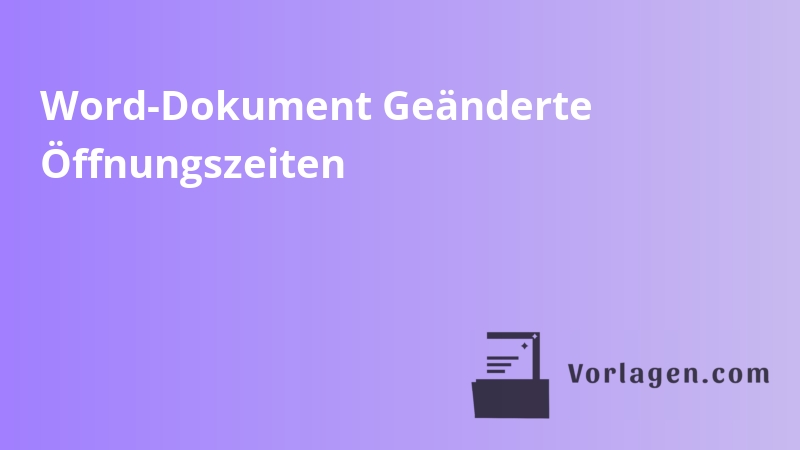 Word-Dokument Geänderte Öffnungszeiten