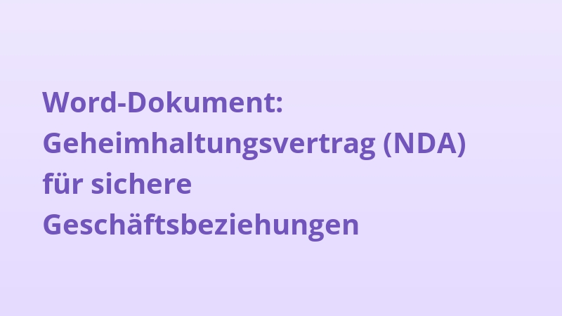 Word-Dokument: Geheimhaltungsvertrag (NDA) für sichere Geschäftsbeziehungen