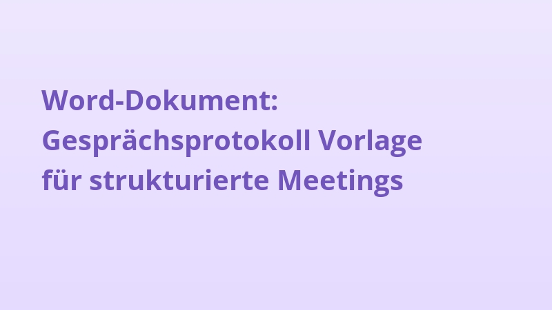 Word-Dokument: Gesprächsprotokoll Vorlage für strukturierte Meetings
