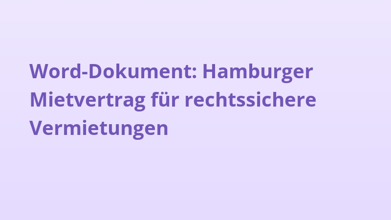 Word-Dokument: Hamburger Mietvertrag für rechtssichere Vermietungen