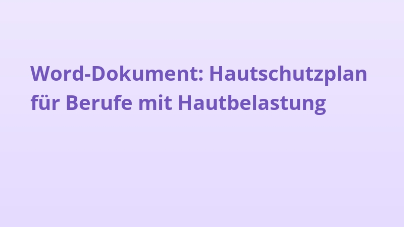 Word-Dokument: Hautschutzplan für Berufe mit Hautbelastung