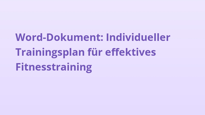 Word-Dokument: Individueller Trainingsplan für effektives Fitnesstraining