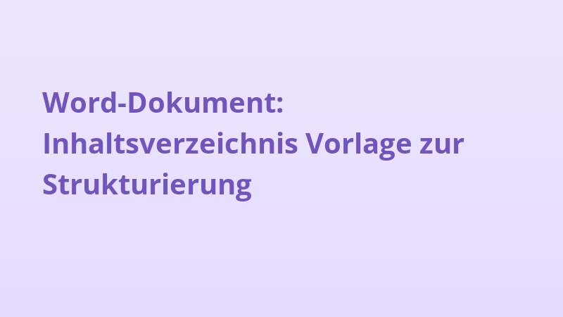 Word-Dokument: Inhaltsverzeichnis Vorlage zur Strukturierung