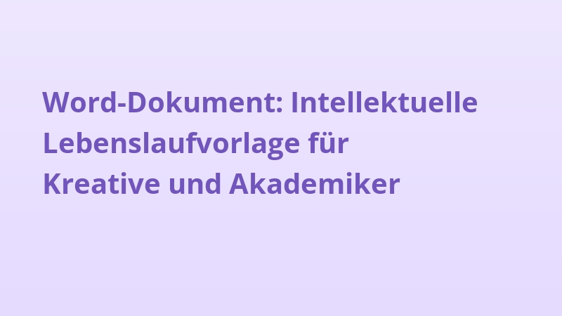 Word-Dokument: Intellektuelle Lebenslaufvorlage für Kreative und Akademiker