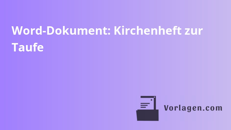 Word-Dokument: Kirchenheft zur Taufe