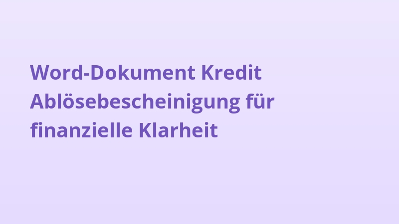 Word-Dokument Kredit Ablösebescheinigung für finanzielle Klarheit