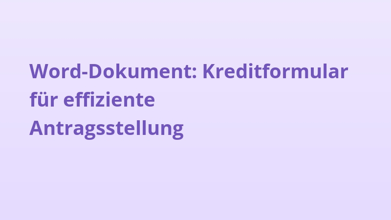 Word-Dokument: Kreditformular für effiziente Antragsstellung
