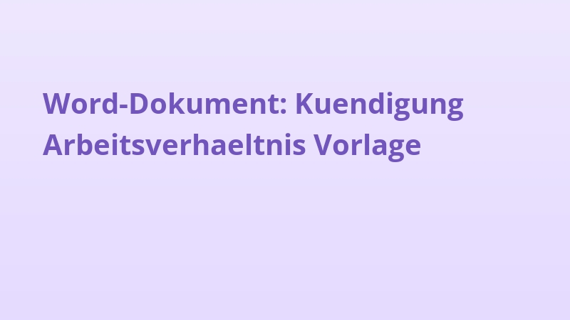 Word-Dokument: Kuendigung Arbeitsverhaeltnis Vorlage