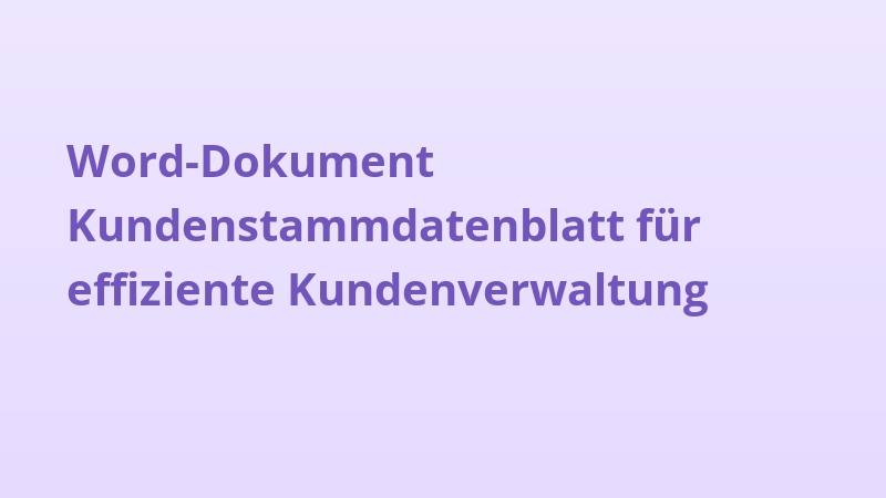 Word-Dokument Kundenstammdatenblatt für effiziente Kundenverwaltung