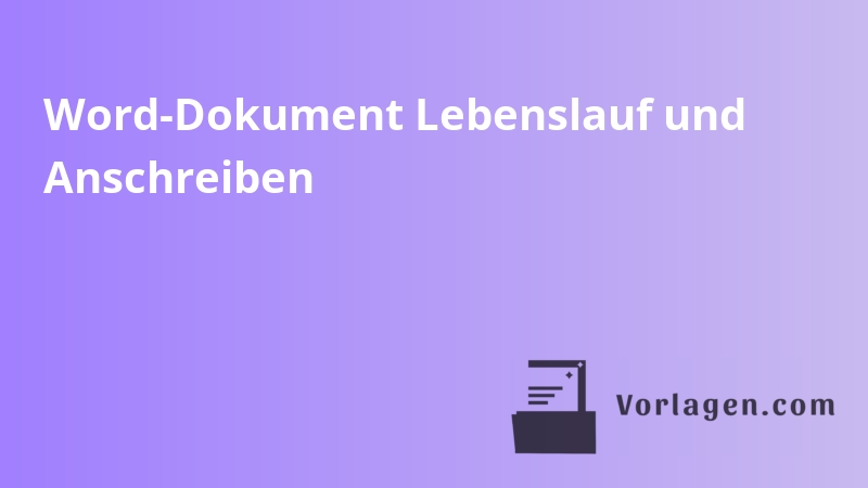 Word-Dokument Lebenslauf und Anschreiben