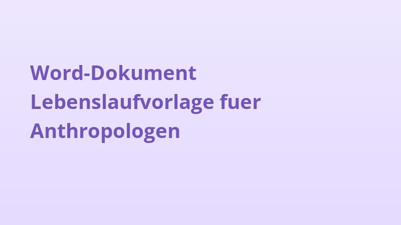 Word-Dokument Lebenslaufvorlage fuer Anthropologen